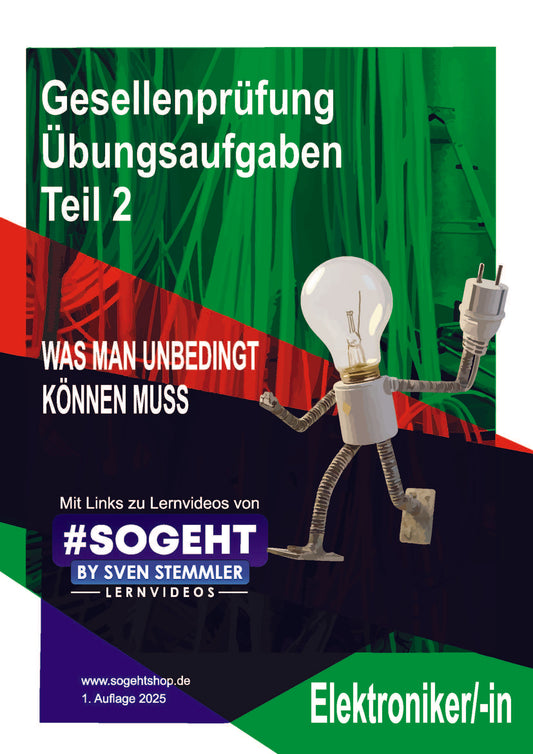 Elektroniker/in Übungsreihe – Teil 2: Prüfungsvorbereitung auf die Gesellenprüfung (eBook)